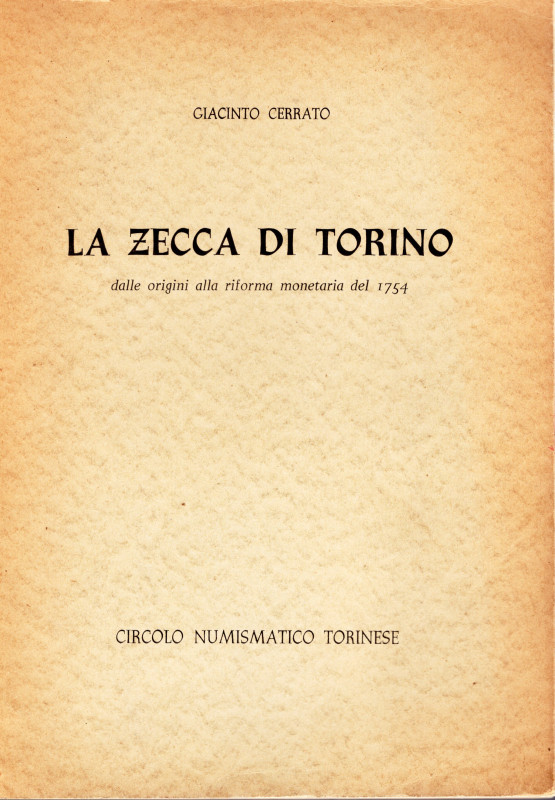 CERRATO G. – La zecca di Torino dale origini alla riforma monetaria del 1754. To...