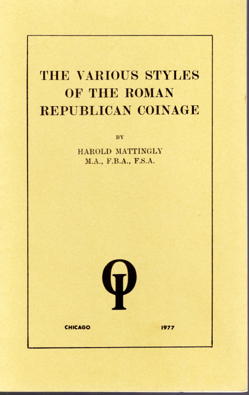 MATTINGLY H. - The various style of the roman republican coinage. Chicago, 1977....