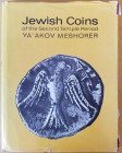 Meshorer Y., Jewish Coins of the Second Temple Period. Tel Aviv, 1967. Tela ed. Con titolo in oro al dorso, sovraccoperta, pp. 184, tavv. 32 in b/n. S...