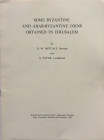 Metcalf D.M. Payne S. Some Byzantine and Arab-Byzantine Coins obtained in Jerusalem. Reprinted from Numismatic Circular, June, September, October and ...