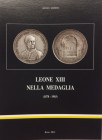 Modesti A. Leone XIII nella medaglia (1878-1903). Roma 2013. Tela editoriale con sovraccoperta illustrata, 544 pp, illustrazioni a colori. Nuovo
