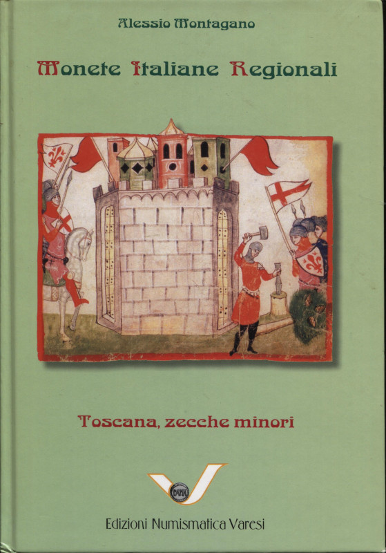 MONTAGANO A. - M.I.R. Toscana zecche minori. Pavia, s.d. Pp. 304, ill nel testo....