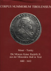 MOSER H. – TURSKY H. – CORPUS NUMMORUM TIROLENSIUM. Die munzen Kaiser Rudolfs II. aus der Munzstatte Hall in Tirol. 1602 - 1612. Innsbuck, 1986. pp. 2...