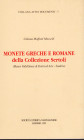 MUFFATTI MUSSELLI G. – Monete greche e romane della collezione Sertoli. Sondrio, 1993. Pp. 79, tavv. 14. Ril ed. buono stato.