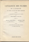 ROSTOVTSEW M. - PROU M. - Catalogue des Plombs de l'antiquité du moyen age et des temps modernes. Conserves au departiments des medailles et antiques ...