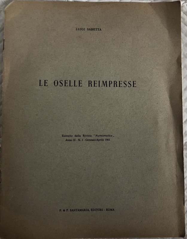 Sabetta L. Le Oselle Reimpresse. Estratto dalla rivista “Numismatica”, 1961. Bro...