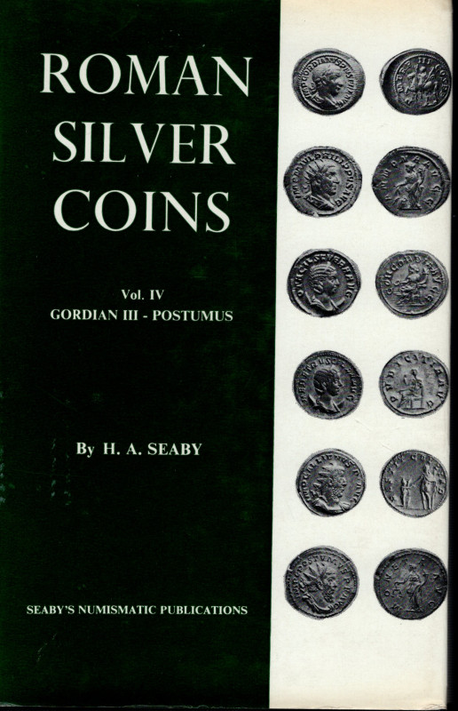SEABY H. A. - Roman silver coins. Vol. IV. Gordianus III - Postumus. London, 197...