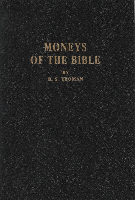 YEOMAN R.S. Moneys of the Bible. Racine, 1961 Legatura editoriale, pp. 64, ill.