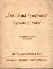 MEUSS H. – Sammlung Pfeiffer. Pestilentia in nummis. Hamburg, 15 – April – 1942. pp. 35, nn. 880, tavv. 8. Brossura ed.sciupata, interno molto sciupat...