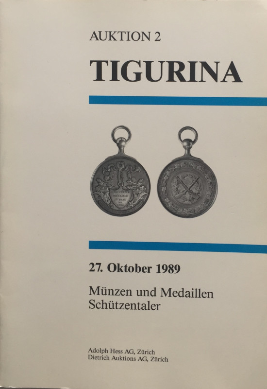 Hess A.-Dietrich Auktions. Auktion 2. Tigurina. Munzen und Medaillen Schutzental...