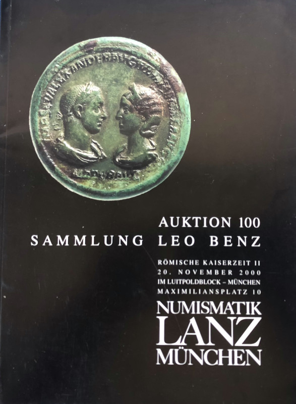 Lanz Numismatik Auktion 100. Sammlung Leo Benz. Romische kaiserzeit II.Munchen 2...