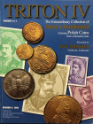 Triton IV.In Conjunction with the 30th Annual New York International Numismatic Convention. The Extraordinary Collection of Henry V. Karolkiewicz, fea...