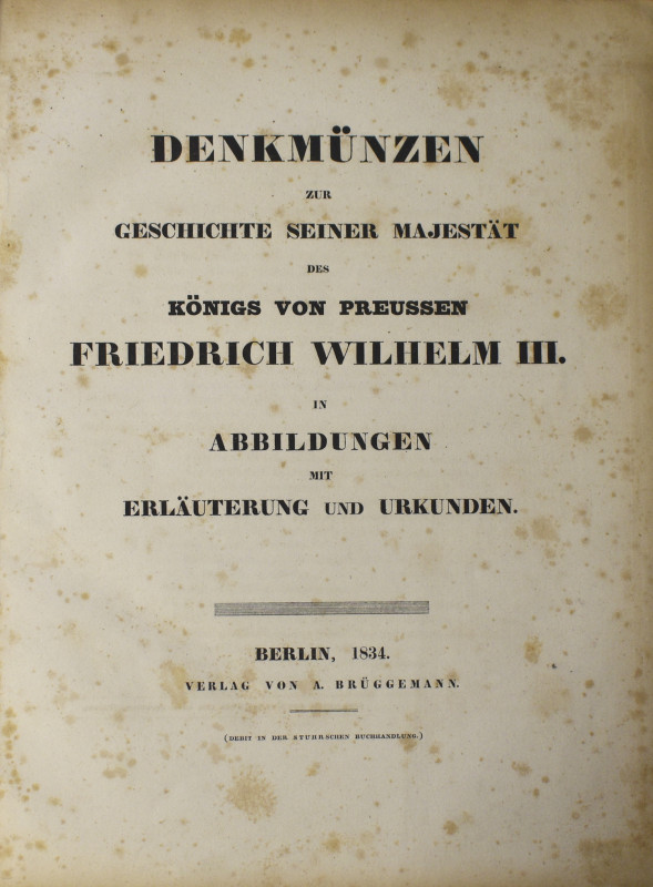 Literatur: H. Bolzenthal, Denkmünzen zur Geschichte seiner Majestät des Königs v...