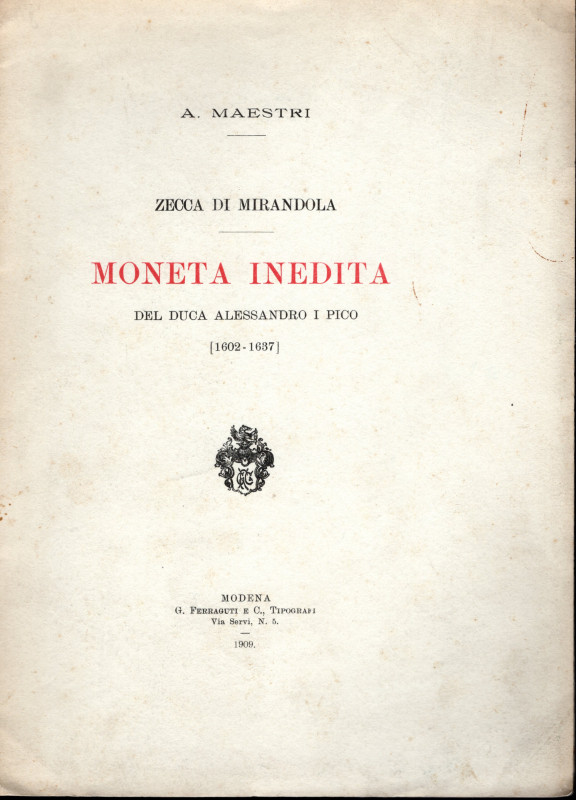 MAESTRI A.- Zecca di Mirandola. Moneta inedita del Duca Alessandro I Pico 1602 -...