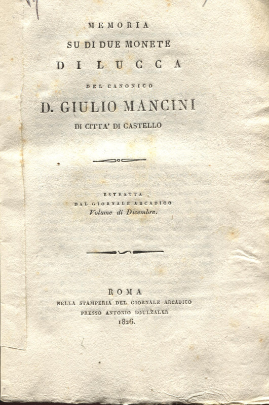 Mancini G. - Memoria di due monete di Lucca. Roma, 1826. pp. 28, tavv. 1 + 1 rip...