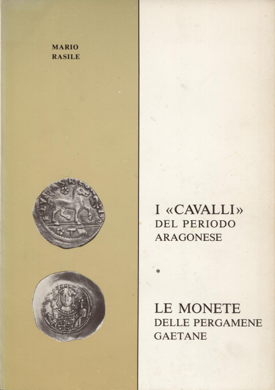 RASILE M. - I < Cavalli > del periodo aragonese. Le monete delle pergamene gaeta...