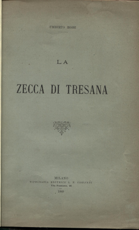 Rossi U. - La zecca di Tresana. Milano, 1889. pp. 20, ill. nel testo. ril. \ pel...