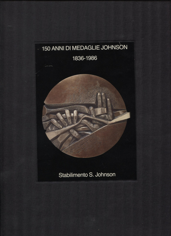 STAB. JOHNSON. - 150 anni di medaglie Johnson 1836 - 1986. Milano, 1986. pp. 489...