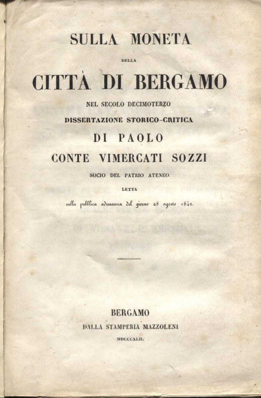 VIMERCATI SOZZI P. - Sulla moneta della città di Bergamo nel secolo decimoterzo....