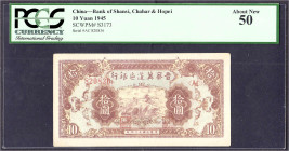 Banknoten - Ausland - China
Bank of Shansi Chahar & Hopei, 10 Yuan 1945. PCGS-Grading About New 50 Pick S3173.