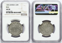 Livonia 1/2 Mark 1553 Riga NGC AU 50 ONLY 4 COINS IN HIGHER GRADE