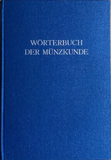 Monographien. Allgemeine Numismatik. Schrötter, F. v.


Wörterbuch der Münzku...