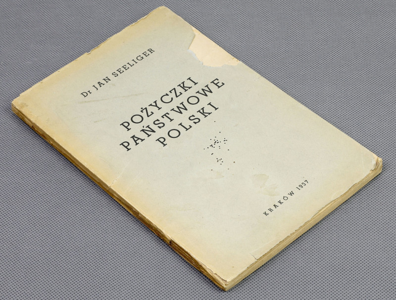 Pożyczki Państwowe Polski, J. Seeliger, Kraków 1937 Forma 23 x 15,5 cm, 141 stro...