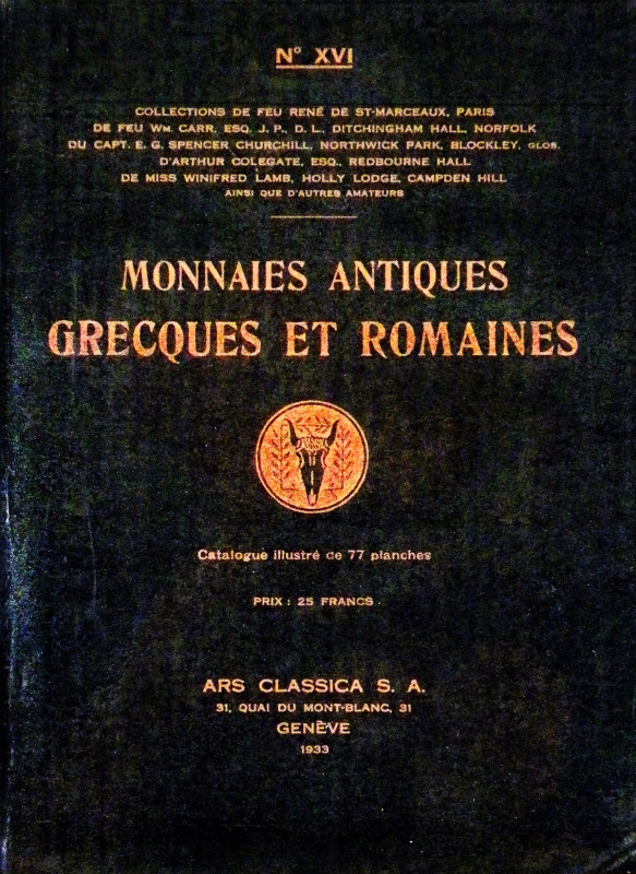 Ars Classica. NO. XVI. CATALOGUE DE MONNAIES ANTIQUES GRECQUES ET ROMAINES. COLL...