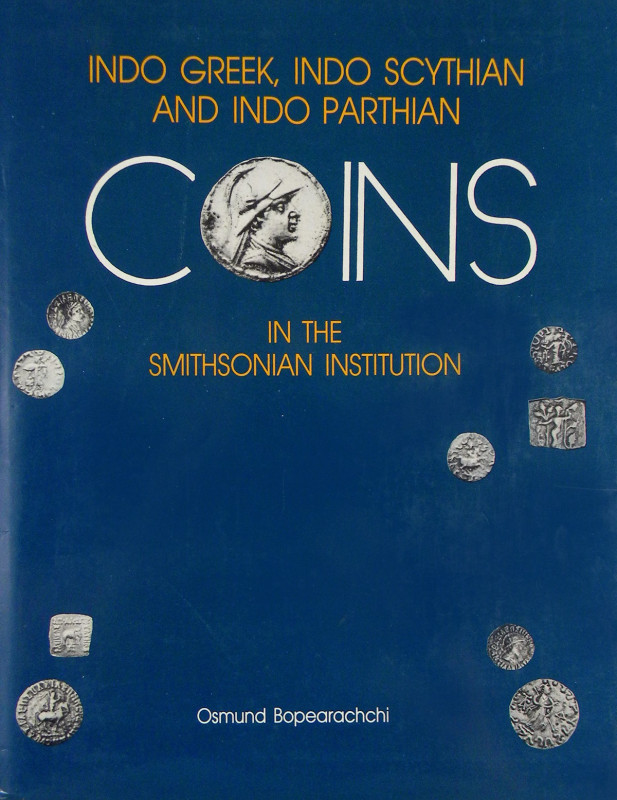 Bopearachchi, Osmund. INDO-GREEK, INDO-SCYTHIAN AND INDO-PARTHIAN COINS IN THE S...