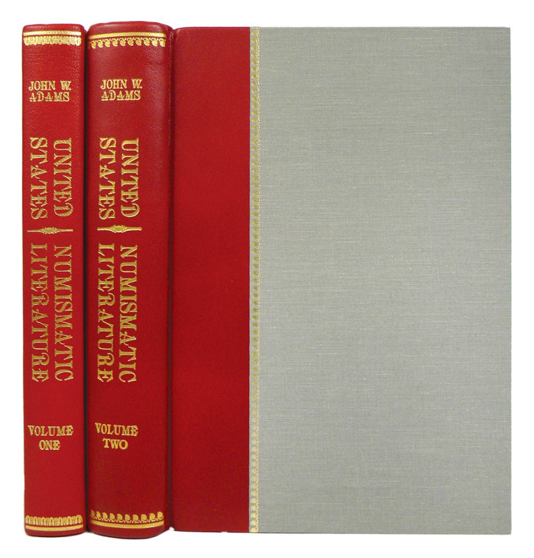 Adams, John W. UNITED STATES NUMISMATIC LITERATURE. VOLUME I: NINETEENTH CENTURY...