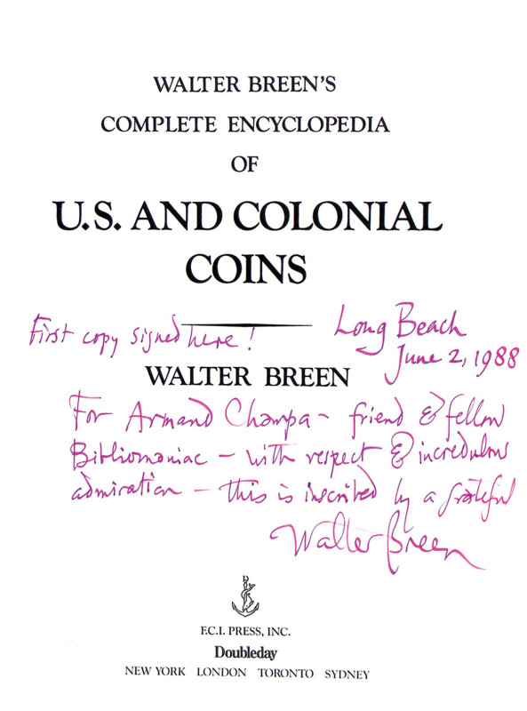 Breen, Walter. WALTER BREEN'S COMPLETE ENCYCLOPEDIA OF U.S. AND COLONIAL COINS. ...