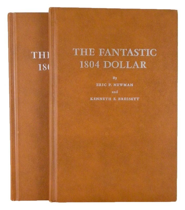 Newman, Eric P., and Kenneth E. Bressett. THE FANTASTIC 1804 DOLLAR. First print...