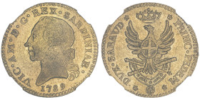 Vittorio Amedeo III 1773-1796
Doppia Nuova, Torino, 1789, AU 9.11 g.
Ref : Cud. 1092d (R), MIR 982d, Biaggi 843d, Fr. 1120 Conservation : NGC AU 58
