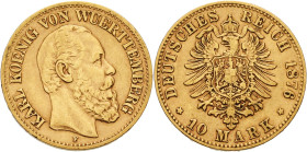 Württemberg
Karl 1864-1891 10 Mark 1876 F Jaeger 292 Sehr schön+