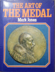Libri. Mark Jones. The Art of the Medal. 1979. Pagine 192., ill. 484. Copertina esterna danneggiata.