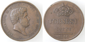 Zecche Italiane. Napoli. Ferdinando II. 1830-1859. 10 Tornesi 1840. Ae. Mag. 676. Peso gr. 30,30. Diametro mm. 37,50. SPL. Piccola mancanza di conio s...