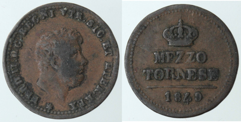 Zecche Italiane. Napoli. Ferdinando II. 1830-1859. Mezzo Tornese 1849. Ae. Mag. ...