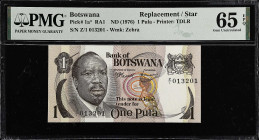 BOTSWANA. Bank of Botswana. 1 Pula, ND (1976). P-1a*. RA1. Replacement. PMG Gem Uncirculated 65 EPQ.

Estimate: $30.00- $50.00