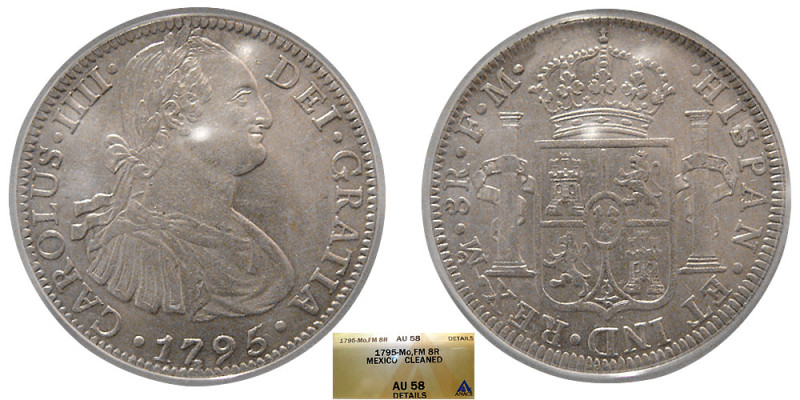 MEXICO, Carolus IIII. 1795-Mo-FM 8 Reales. ANACS-AU58, Details: Cleaned. Certifi...