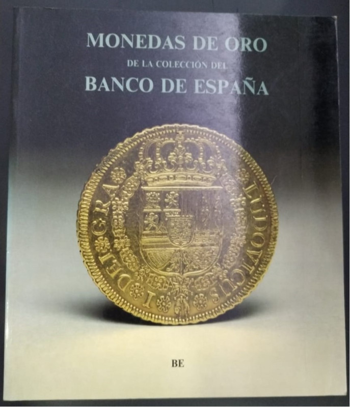 MONEDAS DE ORO DE LA COLECCIÓN BANCO DE ESPAÑA. VVAA. Madrid 1991. En sus 230 pá...