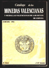 CATÁLOGO DE LAS MONEDAS VALENCIANAS Y MEDALLAS VALENCIANAS DE LOS REYES DE ESPAÑA