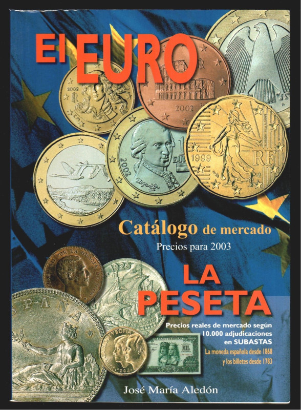 EL EURO. CATÁLOGO DE MERCADO. LA PESETA. PRECIOS PARA 2003. J. Mª. Aledón. Valen...