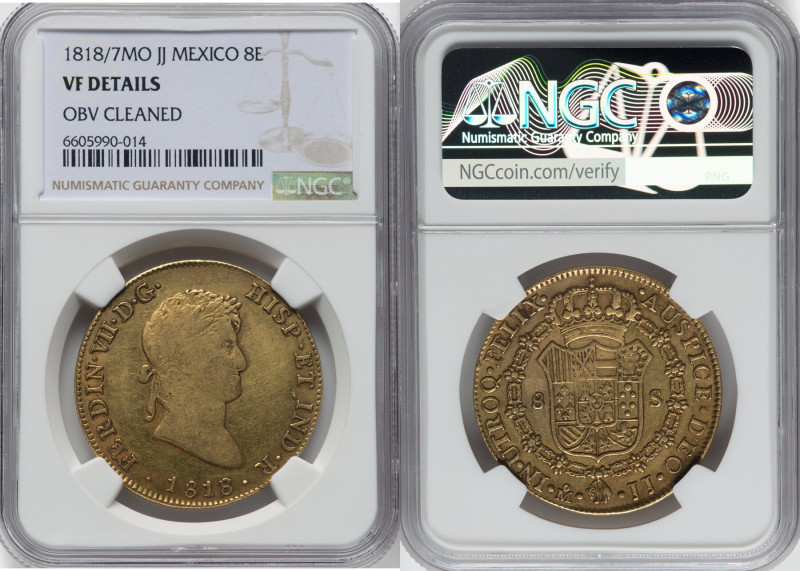 Ferdinand VII gold 8 Escudos 1818/7 Mo-JJ VF Details (Obverse Cleaned) NGC, Mexi...