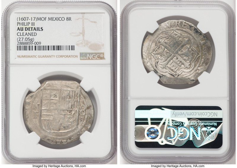 Philip III Cob 8 Reales ND (1607-1617) Mo-F AU Details (Cleaned) NGC, Mexico Cit...
