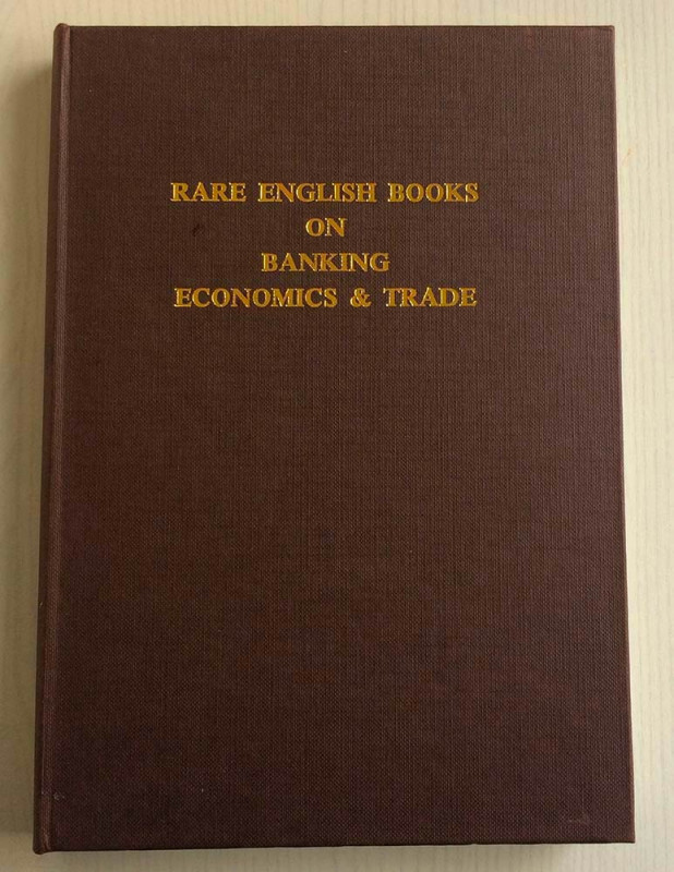 AA.VV. A Catalogue of Rare English Books on Banking, Economics & Trade in the Li...