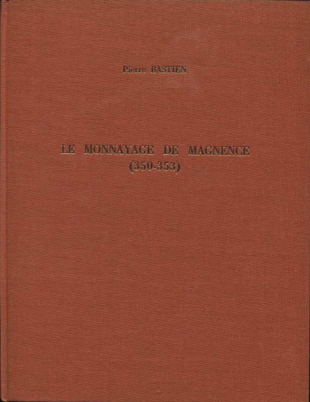 BASTIEN P. - Le monnayage de Magnence 350 - 353. Wetteren, 1983. 2 Edition. Pp. ...