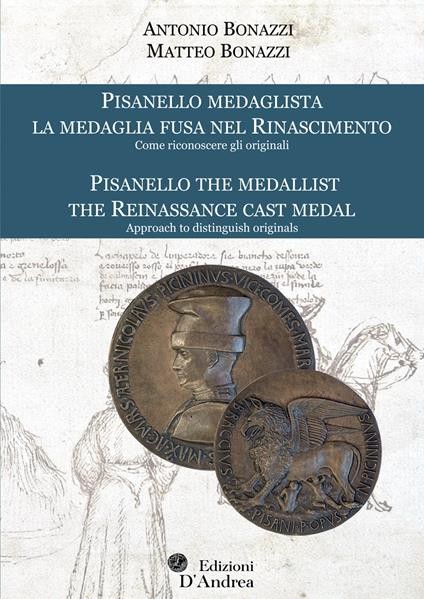 BONAZZI A. & M. - Pisanello Medaglista. La medaglia fusa nel Rinascimento. Come ...