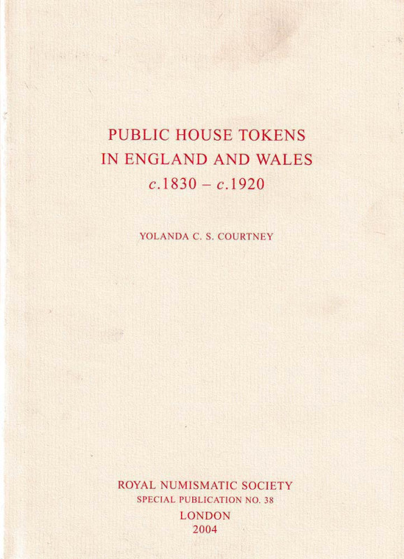 Courtney Yolanda C. S., Public house tokens in England and Wales c. 1830 - c. 19...