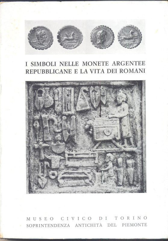 FAVA A. S. – I simboli nelle monete argentee repubblicane e la vita dei romani. ...