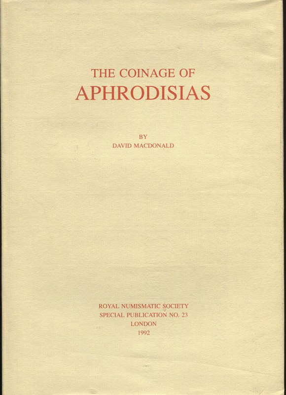 Macdonald D. - The coniage of Aphrodisias. London, 1992. Brossura ed. pp. xi, 16...